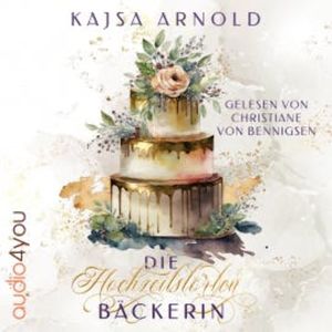 Die Hochzeitstortenbäckerin, Kajsa Arnold