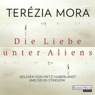 Die Liebe unter Aliens audiobook, Terézia Mora