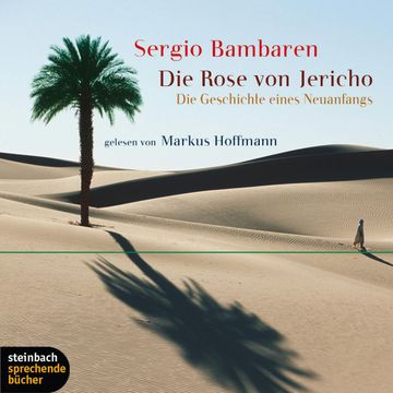 Die Rose von Jericho - Die Geschichte eines Neuanfangs audiobook, Sergio Bambaren
