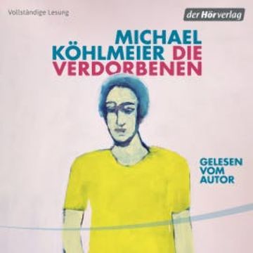 Die Verdorbenen, Michael Köhlmeier