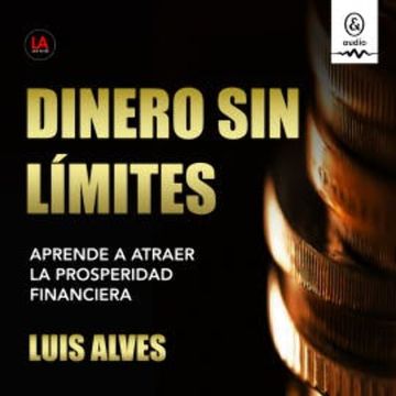 Dinero sin límites audiobook, Luis Alves