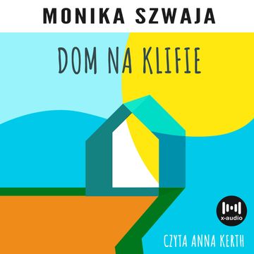 Dom na klifie audiobook, Monika Szwaja
