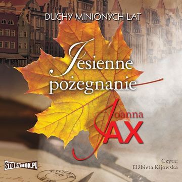 Duchy minionych lat. Tom 3. Jesienne pożegnanie audiobook, Joanna Jax