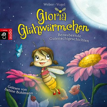 Bezaubernde Gutenachtgeschichten (Gloria Glühwürmchen 1) audiobook, Kirsten Vogel, Susanne Weber