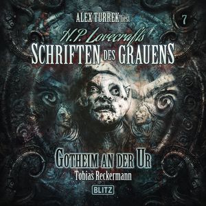 H. P. Lovecrafts Schriften des Grauens - Folge 7: Gotheim an der Ur, Tobias Reckermann