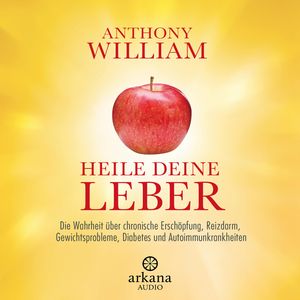 Heile deine Leber, Anthony William