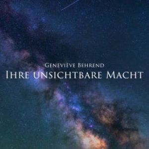 Ihre unsichtbare Macht, Genevieve Behrend