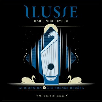 Ilusie: Harfeníci severu audiobook, Milada Střítezská