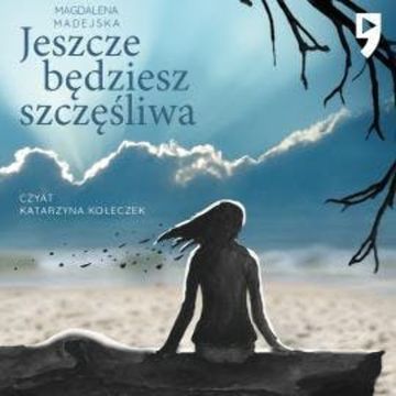 Jeszcze będziesz szczęśliwa audiobook, Magdalena Madejska