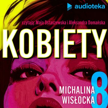 Kobiety. Odcinek 8. Badaczka - Michalina Wisłocka audiobook, Jana Patočková, Matouš Hrdina