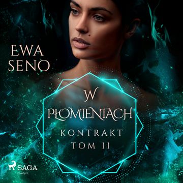 Kontrakt. Tom II. W płomieniach audiobook, Ewa Seno