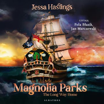 Magnolia Parks: The Long Way Home audiobook, Jessa Hastings
