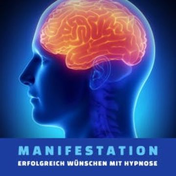 Manifestation: Erfolgreich wünschen mit Hypnose audiobook, Patrick Lynen