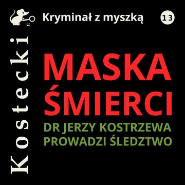 Maska śmierci audiobook, Tadeusz Kostecki