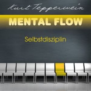 Mental Flow: Selbstdisziplin, Kurt Tepperwein