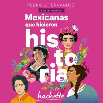 Mexicanas que hicieron historia audiobook, Pedro J. Fernández