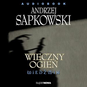 Wiedźmin 2.3 - Wieczny ogień, Andrzej Sapkowski
