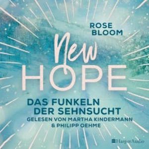 New Hope - Das Funkeln der Sehnsucht (ungekürzt), Rose Bloom