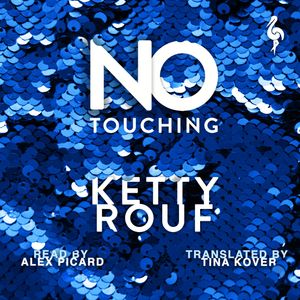 No Touching, Ketty Rouf