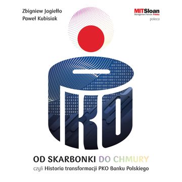 Od skarbonki do chmury, czyli historia transformacji PKO Banku Polskiego audiobook, Paweł Kubisiak, Zbigniew Jagiełło
