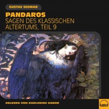 Pandaros (Sagen des klassischen Altertums, Teil 9) audiobook, Gustav Schwab