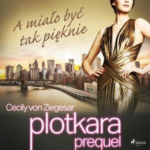 Plotkara: Prequel 2: A miało być tak pięknie, Cecily von Ziegesar