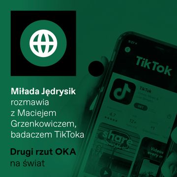 Podcast „Drugi rzut OKA”: TikTok - tylko agresywny algorytm, czy koń trojański Pekinu? audiobook, OKO.press