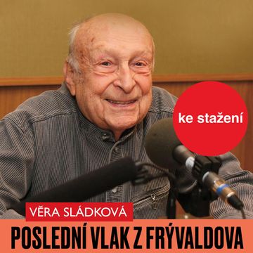 Věra Sládková: Poslední vlak z Frývaldova audiobook, Věra Sládková