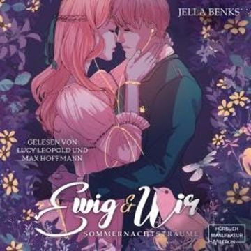 Sommernachtsträume - Ewig & Wir, Band 1 (ungekürzt) audiobook, Jella Benks