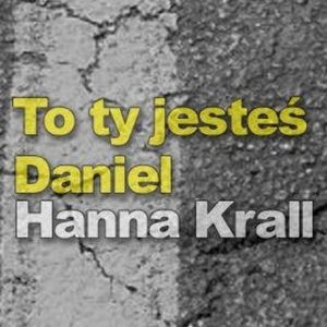 To ty jesteś Daniel, Hanna Krall