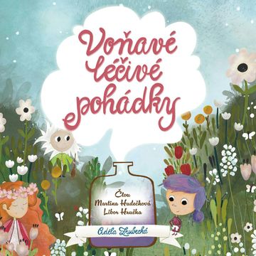 Voňavé léčivé pohádky audiobook, Adéla Zrubecká