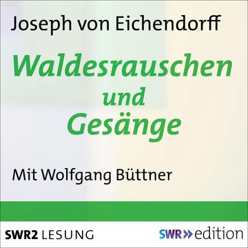Waldesrauschen und Gesänge audiobook, Joseph von Eichendorff