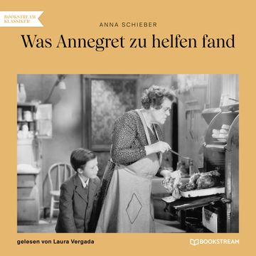 Was Annegret zu helfen fand audiobook, Anna Schieber