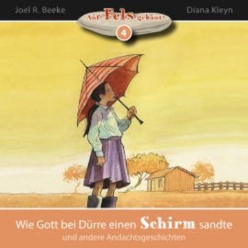 Wie Gott bei Dürre einen Schirm sandte und andere Andachtsgeschichten audiobook, Joel R. Beeke