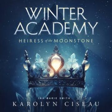 Winter Academy - Fantasy Audiobook audiobook, Karolyn Ciseau