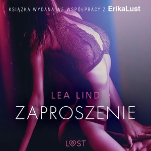 Zaproszenie. Opowiadanie erotyczne, Lea Lind