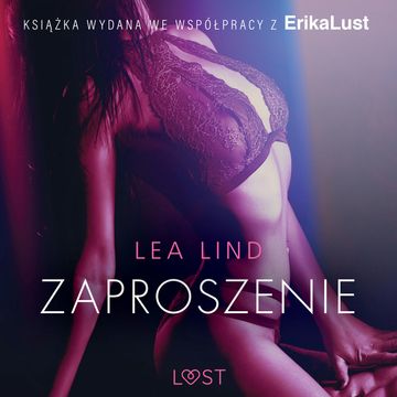 Zaproszenie. Opowiadanie erotyczne, Lea Lind