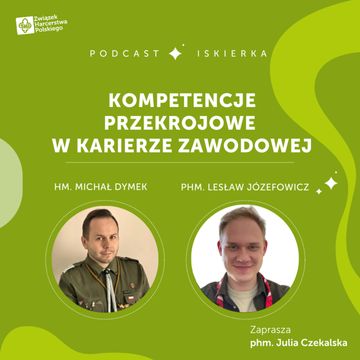 #23 Kompetencje przekrojowe w karierze zawodowej I Iskierka od ZHP audiobook, Julia Czekalska