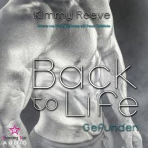 Back to Life: Gefunden - Back to Life, Band 2 (ungekürzt), Kimmy Reeve
