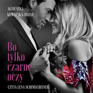 Bo tylko czarne oczy..., Agnieszka Kowalska-Bojar