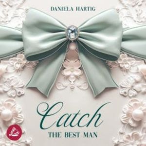 Catch the Best Man, Daniela Hartig