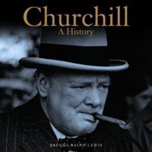Churchill - A History (Unabridged), Brenda Ralph Lewis