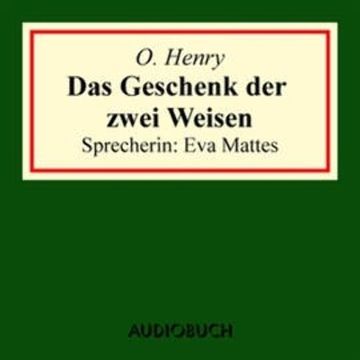 Das Geschenk der zwei Weisen audiobook, O. Henry