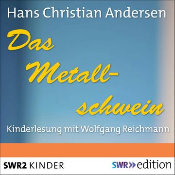 Das Metallschwein audiobook, Hans Christian Andersen