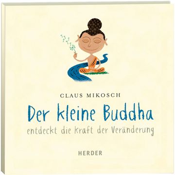 Der kleine Buddha entdeckt die Kraft der Veränderung audiobook, Claus Mikosch