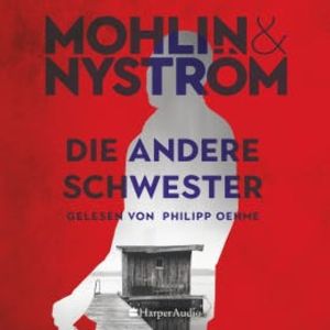Die andere Schwester (ungekürzt), Peter Mohlin