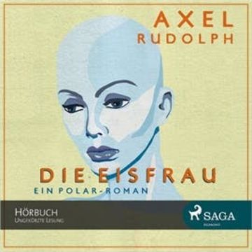 Die Eisfrau audiobook, Axel Rudolph