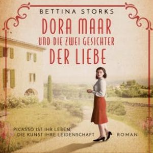Dora Maar und die zwei Gesichter der Liebe, Bettina Storks