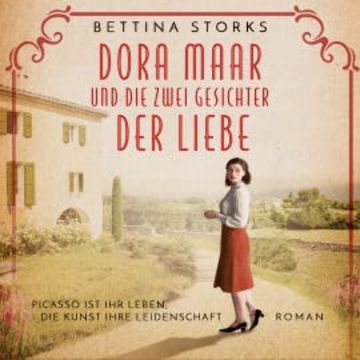 Dora Maar und die zwei Gesichter der Liebe audiobook, Bettina Storks