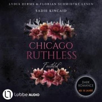Faithful - Chicago Ruthless, Band 2 (Ungekürzt) audiobook, Sadie Kincaid